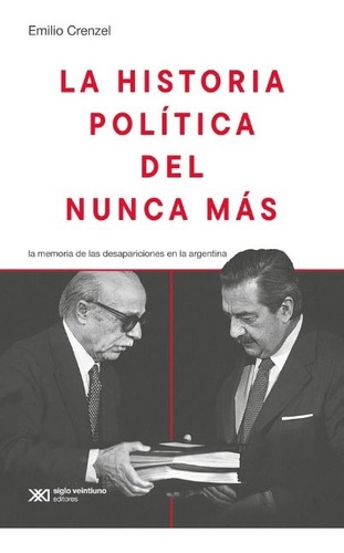 Historia Politica Del Nunca Mas (ed. 2024) - Emilio Crenzel
