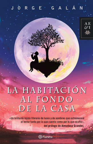 La habitación al fondo de la casa, de GALAN JORGE. Autores Españoles e Iberoamericanos Editorial Planeta México, tapa blanda en español, 2016