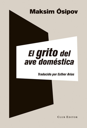 Grito Del Ave Doméstica, El - Maksim Osipov, De Maksim Osipov. Editorial Club Editor, Tapa Blanda En Español