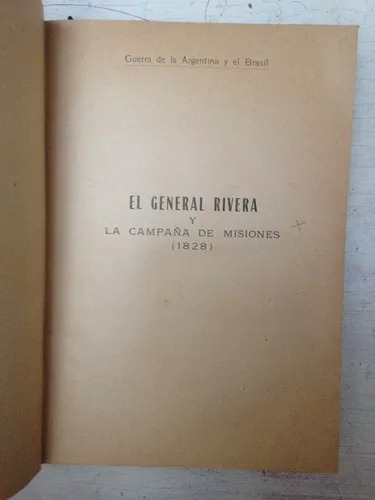 El General Rivera Y La Campaña De Misiones (1828) Palomeque