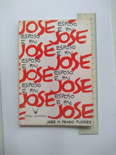 Livro - José Esposo E Pai - José H. Prado Flores