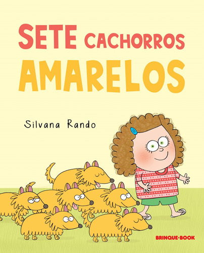 Sete cachorros amarelos, de Rando, Silvana. Brinque-Book Editora de Livros Ltda, capa mole em português, 2013