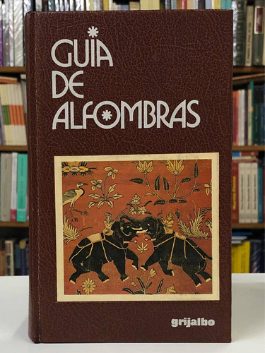 Guía De Alfombras - Giovanni Curatola -grijalbo