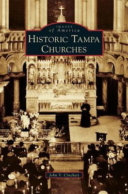 Libro Historic Tampa Churches - John V Cinchett