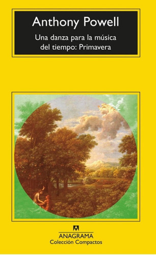 Una Danza Para La Música Del Tiempo - Primavera, De Anthony Powell. Editorial Anagrama, Tapa Blanda En Español, 1