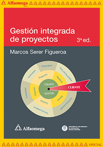 Gestión Integrada De Proyectos - 3ª Edición, De Serer Figueroa, Marcos. Editorial Alfaomega Grupo Editor, Tapa Blanda, Edición 3 En Español, 2020