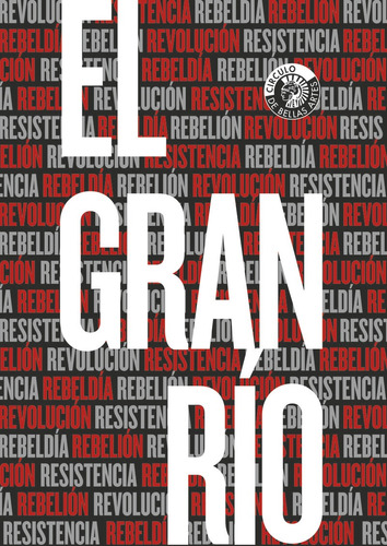 Gran Río - Resistencia Rebeldía, Círculo De Bellas Artes