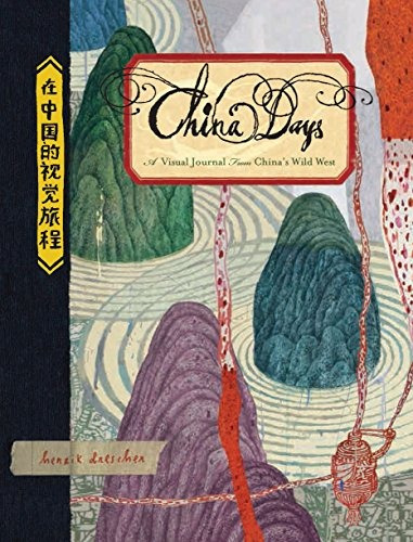 China Days A Visual Journal From Chinas Wild West