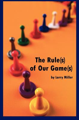 Libro The Rule(s) Of Our Game(s) - Miller, Larry