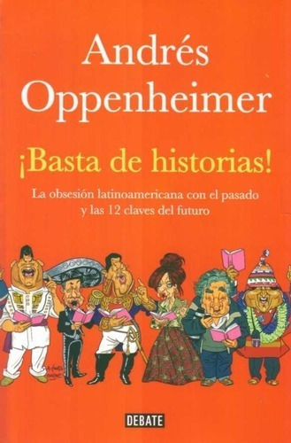 ¡basta De Historias! / Letra Grande / Andrés Oppenheimer