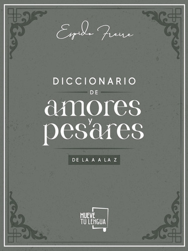 Libro Diccionario De Amores Y Pesares De La A A La Z - Fr...