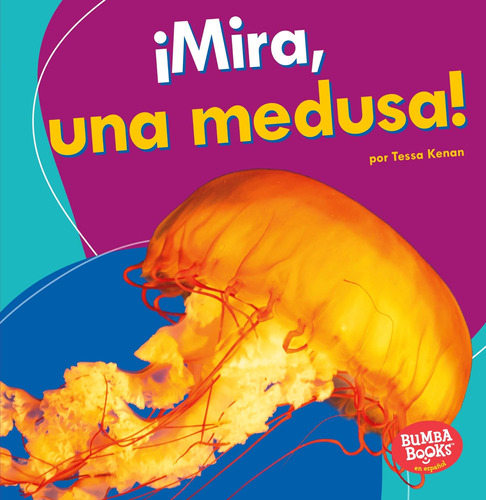 Libro: ¡mira, Una Medusa! (look, A Jellyfish!) (bumba Books 