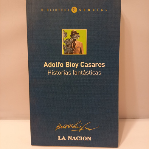 Adolfo Bioy Casares - Historias Fantásticas