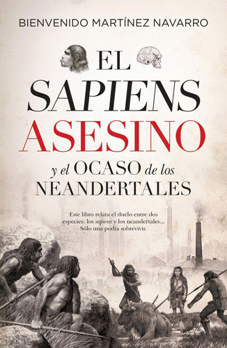 El Sapiens Asesino: Y El Ocaso De Los Neandertales, De Mar 