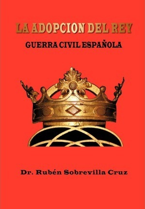 Libro La Adopcion Del Rey - Dr Rub Sobrevilla Cruz