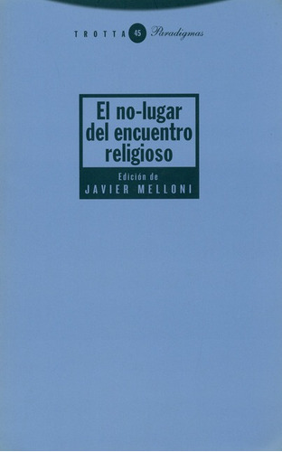 El No Lugar Del Encuentro Religioso, De Vários Autores. Editorial Trotta, Tapa Blanda, Edición 1 En Español, 2008