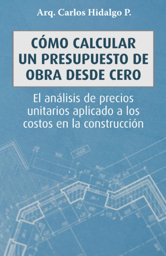 Book Cómo Calcular Un Presupuesto De Obra Desde Cero