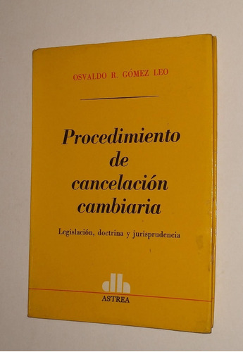 Procedimiento De Cancelación Cambiaría - Osvaldo Gomez Leo 