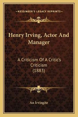 Libro Henry Irving, Actor And Manager : A Criticism Of A ...