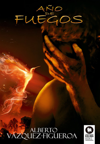 Año de fuegos, de Vazquez-Figueroa, Alberto. vela de aventuras Editorial kolima books, tapa dura en español, 2019