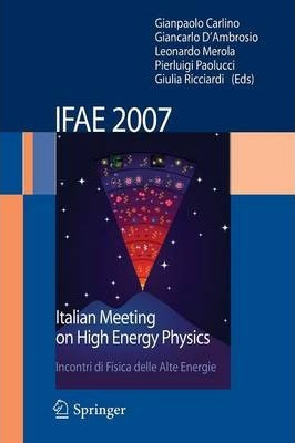 Libro Ifae 2007 : Incontri Di Fisica Delle Alte Energie I...