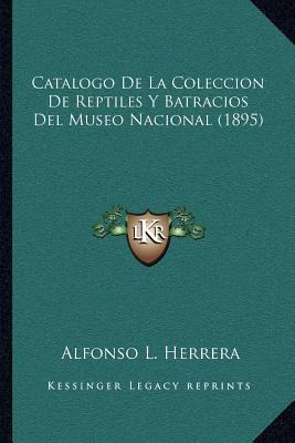 Libro Catalogo De La Coleccion De Reptiles Y Batracios De...