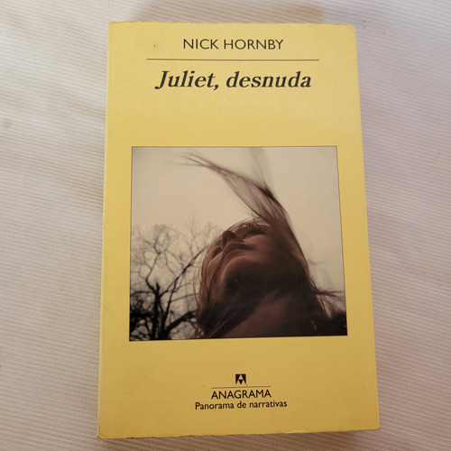 Juliet , Desnuda Nick Hornby Anagrama Edicion Grande