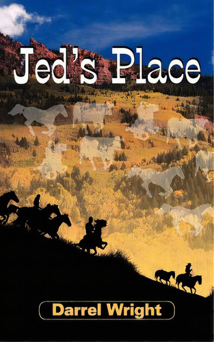 Jed's Place, De Wright, Darrel. Editorial Authorhouse, Tapa Blanda En Inglés