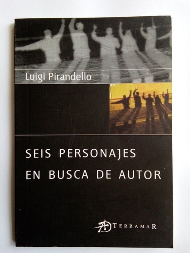 Seis Personas En Busca De Un Autor - Luigi Pirandello Usad 