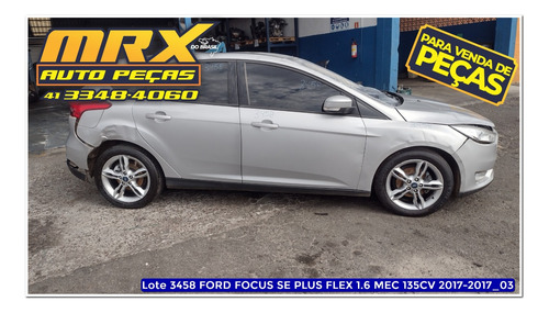 Sucata Ford Focus Se Plus 1.6 Hc Flex Mec 2017 Pecas