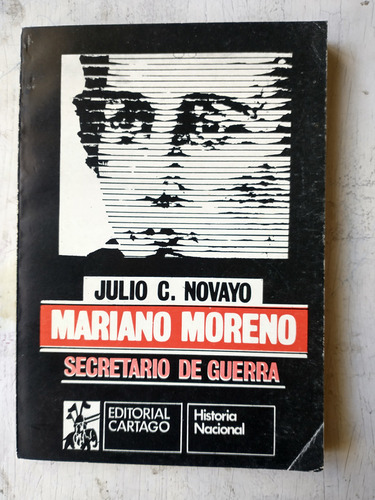 Mariano Moreno - Secretario De Guerra Julio C. Novayo