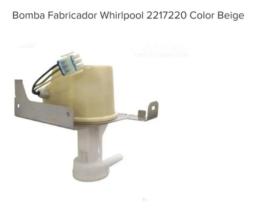 Bomba Fabricador Whirlpool 2217220 Color Beige