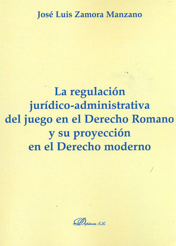 Regulación Jurídico-administrativa Del Juego En El Derecho R