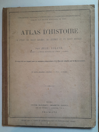 Atlas D'histoire  L'usage Des Ecoles Moyennes 1883 Roland D8
