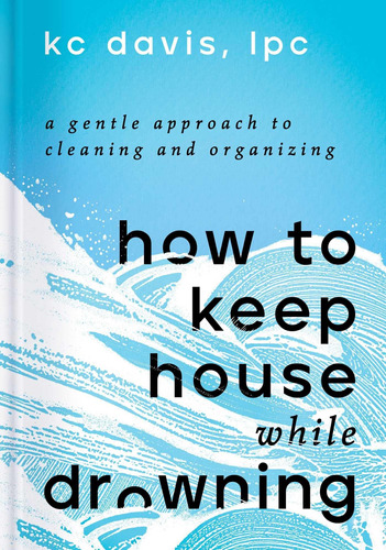 Libro: Cómo Mantener Casa Mientras Se Ahoga: Una
