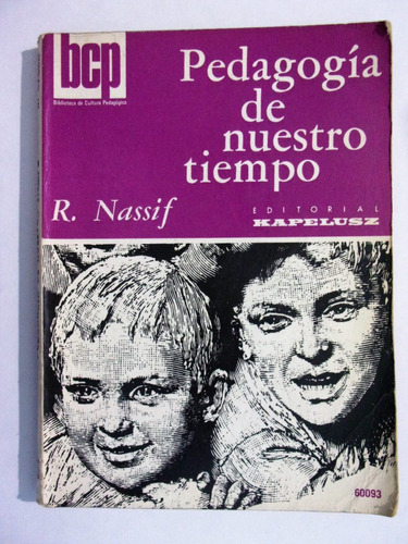 Pedagogia De Nuestro Tiempo - R. Nassif