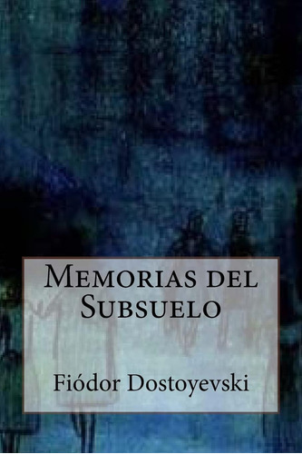 Libro: Memorias Del Subsuelo (spanish Edition)
