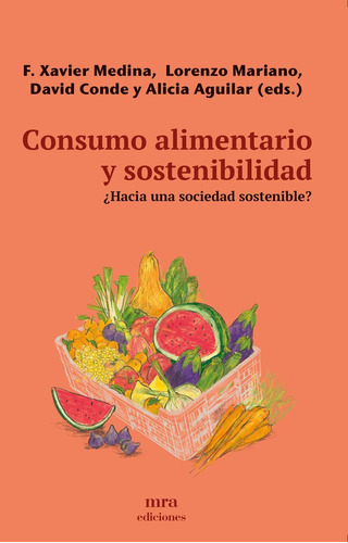 Libro Consumo Alimentario Y Sostenibilidad - Aguilar, Ali...