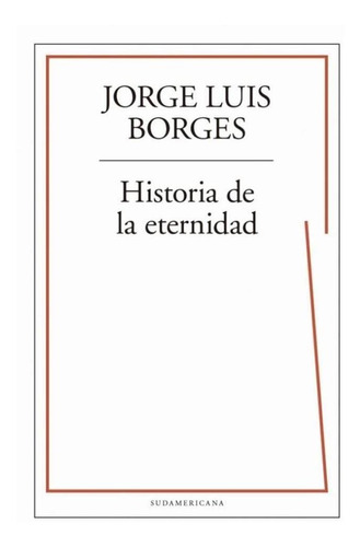 Historia De La Eternidad - Jorge Luis Borges