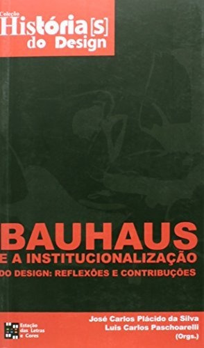 Libro Bauhaus E A Institucionalização Do Design Reflexões E