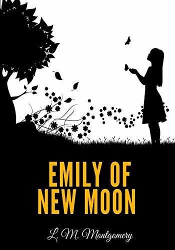 Emily Of New Moon - Montgomery, L. M., de Montgomery, L. M.. Editorial Independently Published en inglés