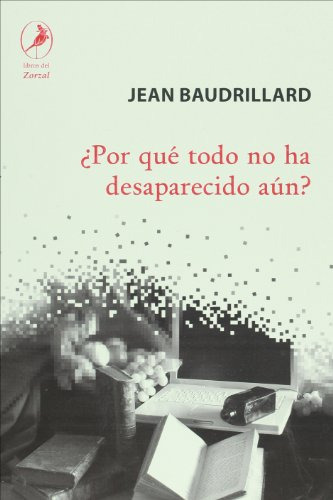 Libro Por Que Todo No Ha Desaparecido Aun - Baudrillard Jean