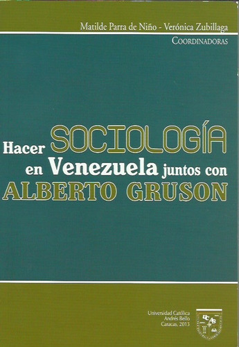Hacer Sociología En Venezuela Juntos Con Alberto Gruson