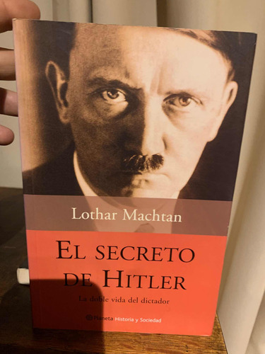 El Secreto De Hitler. Lothar Machtan · Planeta