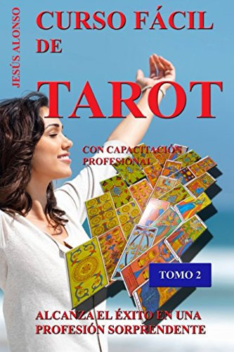 Curso Facil De Tarot - Tomo 2: Con Capacitacion Profesional:
