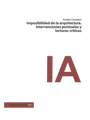 Libro Imposibilidad De La Arquitectura. Intervenciones Pu...