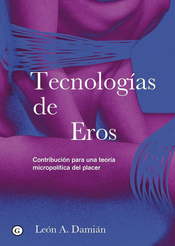 Libro: Tecnologias De Eros. Damian, Leon A.. Egales S.l