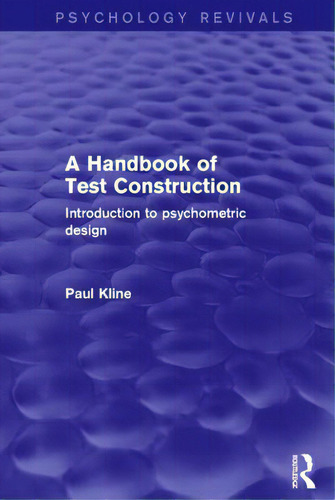 A Handbook Of Test Construction: Introduction To Psychometric Design, De Kline, Paul. Editorial Routledge, Tapa Blanda En Inglés