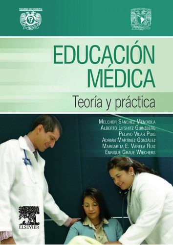 Educación Médica. Teoría Y Práctica, De Melchor Sánchez Mendiola. Editorial Elsevier En Español