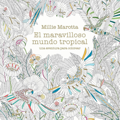 El Maravilloso Mundo Tropical - Exóticas Criaturas Y Plantas